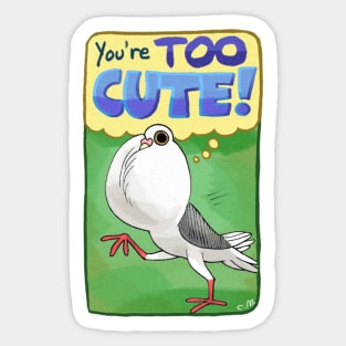 You're TOO CUTE! Sticker